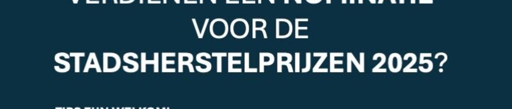 OPROEP STADSHERSTELPRIJZEN 2025